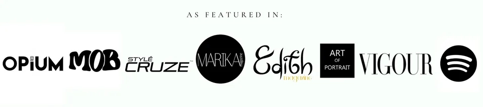 As featured in various professional magazines such as Vigour, Opium, Mob, Style Cruze, Marika, Edith